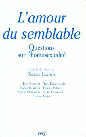 L'amour du semblable : questions sur l'homosexualité
