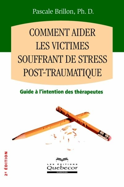 Comment aider les victimes souffrant de stress post-traumatique : [guide à l'intention des thérapeut