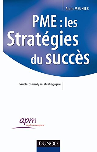 PME : les stratégies du succès : guide d'analyse stratégique