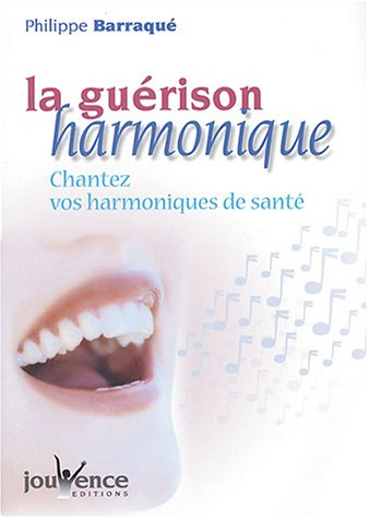 La guérison harmonique : chantez vos harmoniques de santé