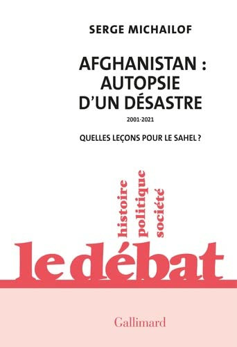 Afghanistan : autopsie d'un désastre, 2001-2021 : quelles leçons pour le Sahel ?
