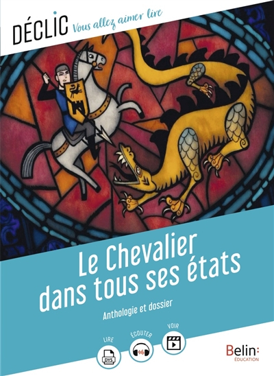 Le chevalier dans tous ses états : anthologie et dossier