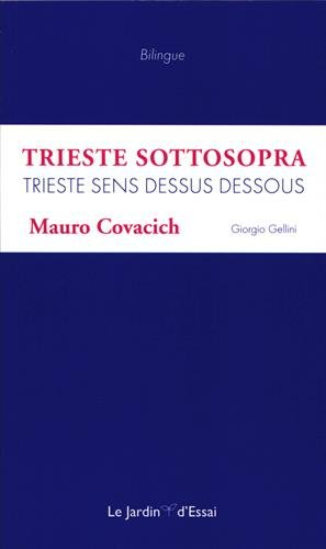 Trieste sottosopra. Trieste sens dessus dessous