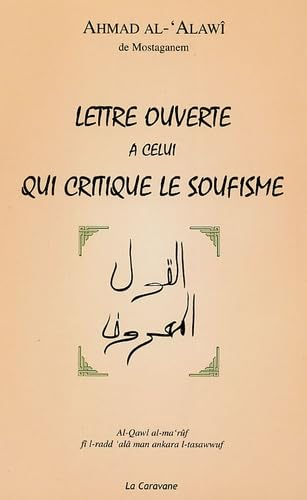 Lettre ouverte à celui qui critique le soufisme. Al-qawl al-ma'rûf fî l-radd 'alâ man ankara l-tasaw