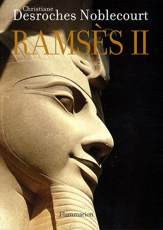 Ramsès II - Christiane Desroches-Noblecourt