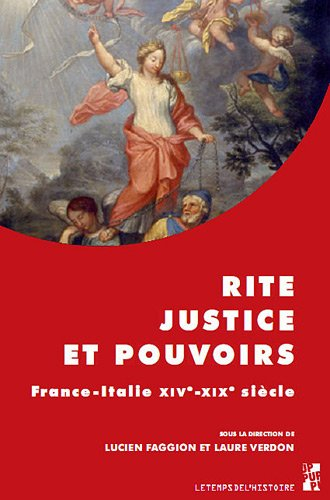 Rite, justice et pouvoirs : France-Italie, XIVe-XIXe siècle