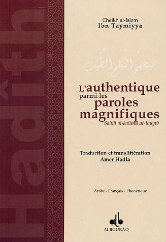 L'authentique parmi les paroles magnifiques : sélection de dires authentiques du Prophète Muhammad I