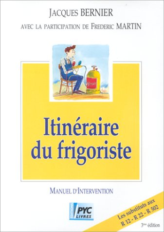 Itinéraire du frigoriste : manuel d'intervention