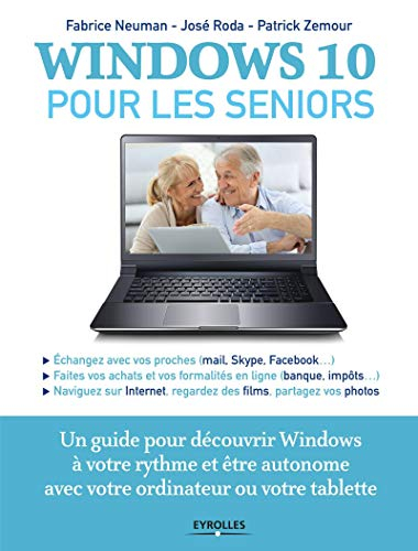 Windows 10 pour les seniors : un guide pour découvrir Windows à votre rythme et être autonome avec v