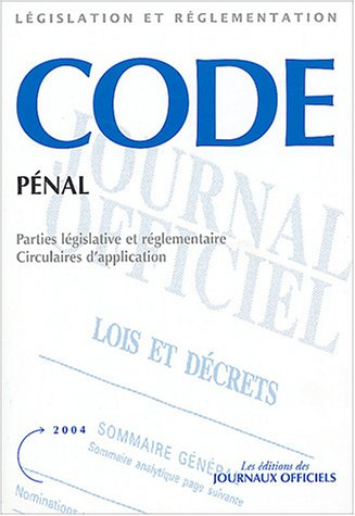 Code pénal : parties legislative, réglementaire et commentaires