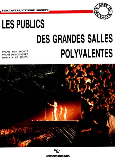 Les Publics des grandes salles polyvalentes : Palais des Sports, Palais des Congrès, Bercy, le Zénit