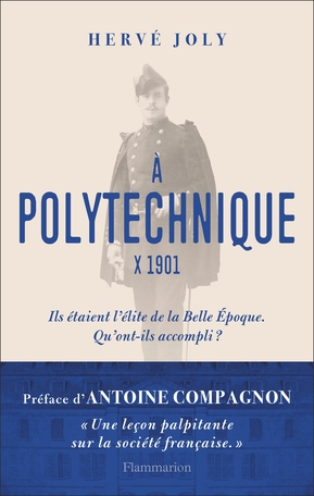 A Polytechnique : X 1901 : enquête sur une promotion de polytechniciens de la Belle Epoque aux Trent