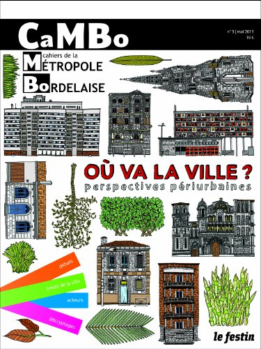 CaMBo : cahiers de la métropole bordelaise, n° 3. Où va la ville ? : perspectives périurbaines