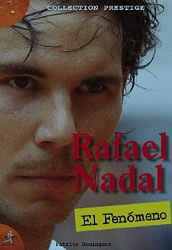 Rafael Nadal : el fenomeno