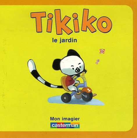 Tikiko : mon imagier. Vol. 1. Le jardin