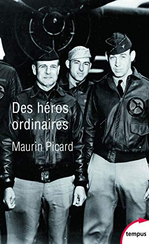 Des héros ordinaires : au coeur de la Seconde Guerre mondiale
