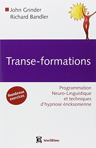 Transe-formations : programmations neuro-linguistiques et techniques d'hypnose éricksonienne