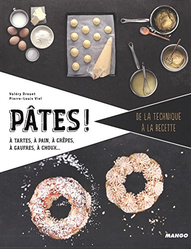 Pâtes ! : à tartes, à pain, à crêpes, à gaufres, à choux...