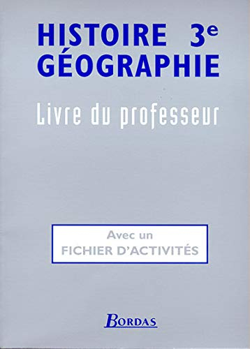 Histoire-Géographie 3e : 3e guide pédagogique