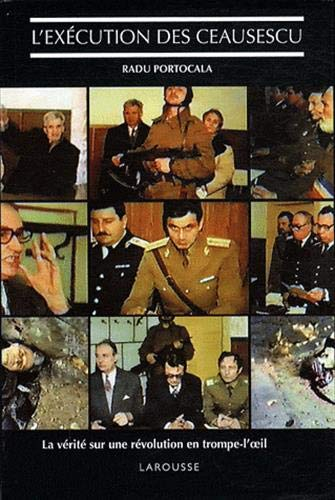 L'exécution des Ceausescu : la vérité sur une révolution en trompe-l'oeil