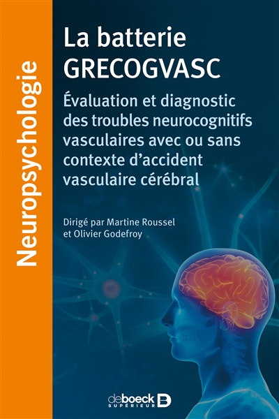La batterie GRECOGVASC : évaluation et diagnostic des troubles neurocognitifs vasculaires avec ou sa