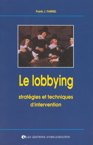 Le Lobbying : stratégies et techniques d'intervention