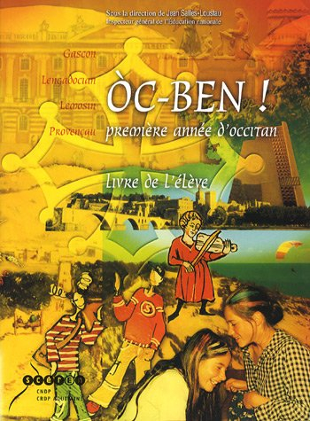 Oc-Ben ! : première année d'occitan, gascon, lengadocian, lemosin, provençau : livre de l'élève