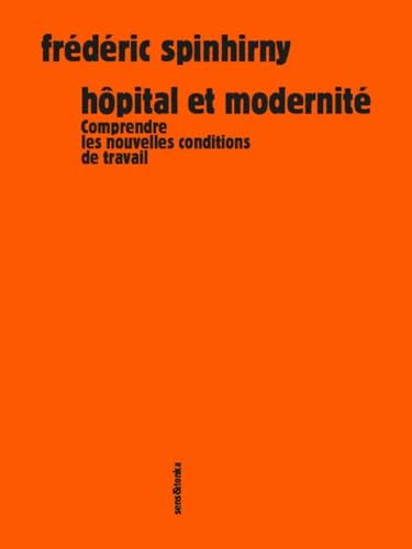 Hôpital et modernité : comprendre les nouvelles conditions de travail