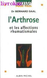 L'Arthrose : et les affections rhumatismales