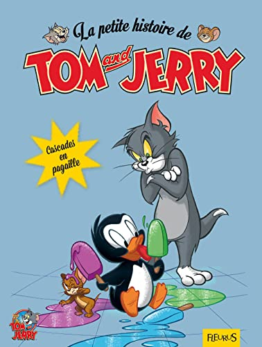 La petite histoire de Tom and Jerry. Cascades en pagaille