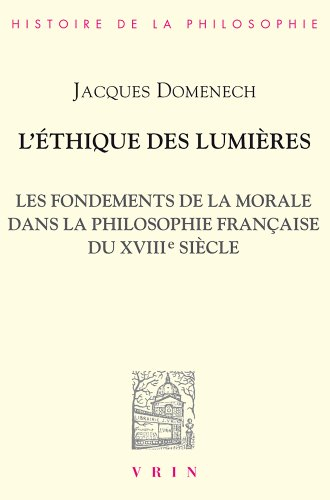 L'Ethique des Lumières : les fondements de la morale dans la philosophie française du XVIIIe siècle