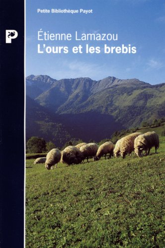 L'ours et les brebis : mémoires d'un berger transhumant des Pyrénées à la Gironde