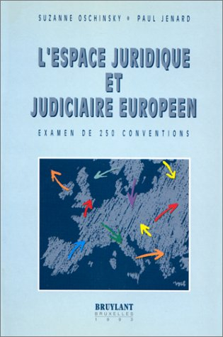 L'Espace juridique et judiciaire européen : examen de 250 conventions