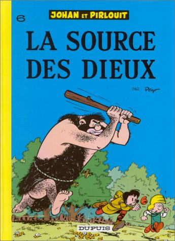 Johan et Pirlouit. Vol. 6. La source des dieux