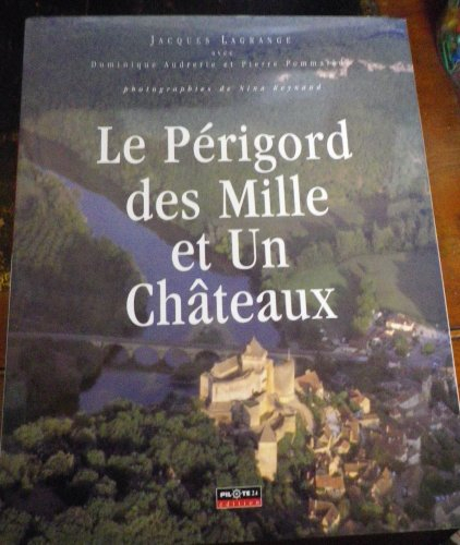 Le Périgord des mille et un châteaux