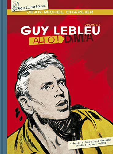 Guy Lebleu. Vol. 1. Allo ! D-M-A : 1961-1962