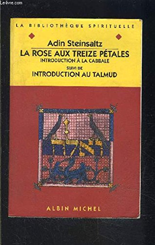La rose aux treize pétales : introduction à la Cabbale. Introduction au Talmud