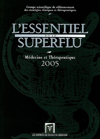 L'essentiel et le superflu 2005 : médecine et thérapeutique