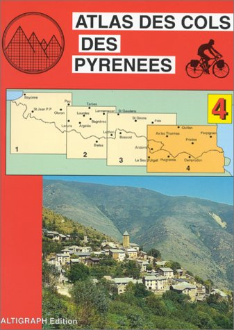 Atlas des cols des Pyrénées. Vol. 4. Ax les Thermes, Andorre, Perpignan
