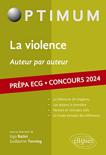 La violence, auteur par auteur : prépa ECG, concours 2024 : littérature, philosophie, culture généra