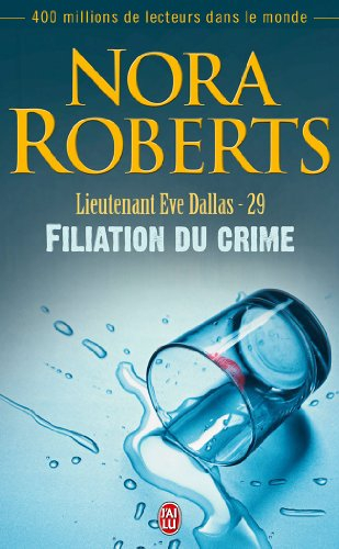 Lieutenant Eve Dallas. Vol. 29. Filiation du crime