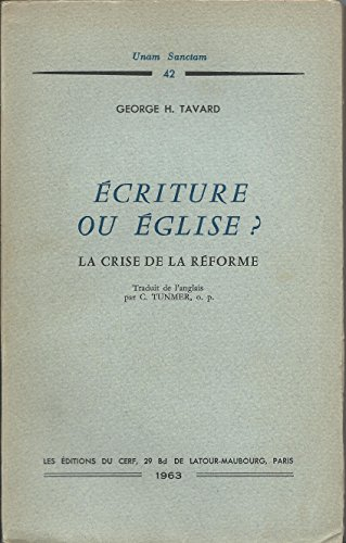 george h. tavard. ecriture ou eglise ? la crise de la réforme : holy writ or holy church, the crisis