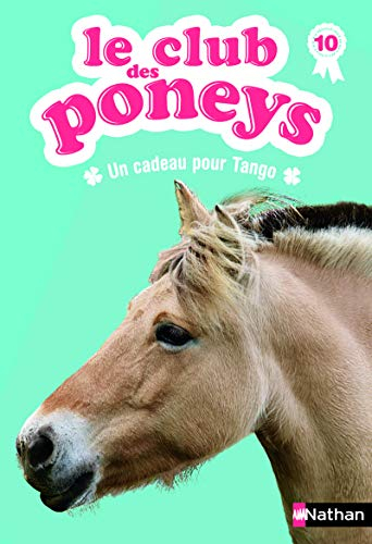 Le club des poneys. Vol. 10. Un cadeau pour Tango