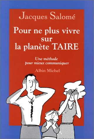 Pour ne plus vivre sur la planète Taire : des outils pour communiquer