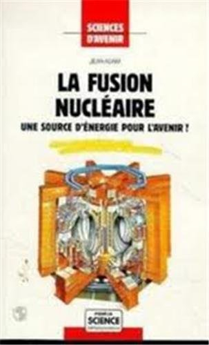 La Fusion nucléaire : une source d'énergie pour l'avenir ?