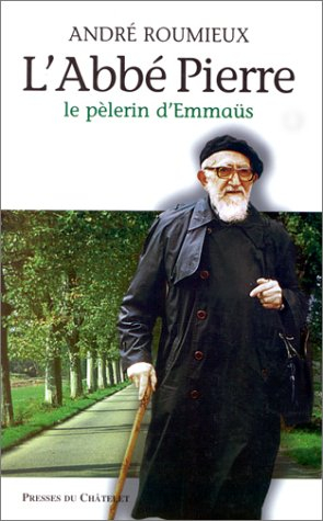 L'abbé Pierre : le pèlerin d'Emmaüs