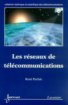 Les réseaux de télécommunications