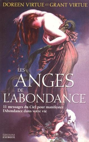 Les anges de l'abondance : 11 messages du ciel pour manifester l'abondance dans votre vie