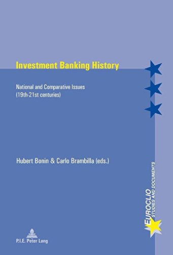 Investment Banking History: National and Comparative Issues (19th-21st centuries)