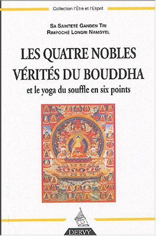 Les quatre nobles vérités du Bouddha et le yoga du souffle en six points